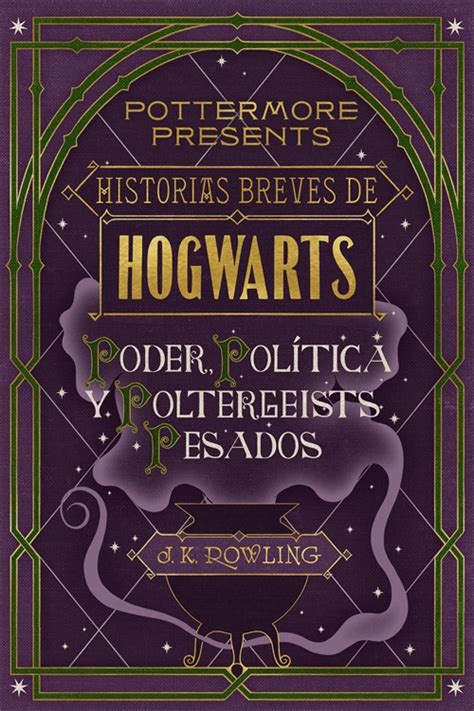 Historias breves de Hogwarts Poder Política y Poltergeists Pesados Pottermore Presents Español Spanish Edition