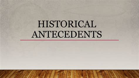 Historical Antecedents & Legacy