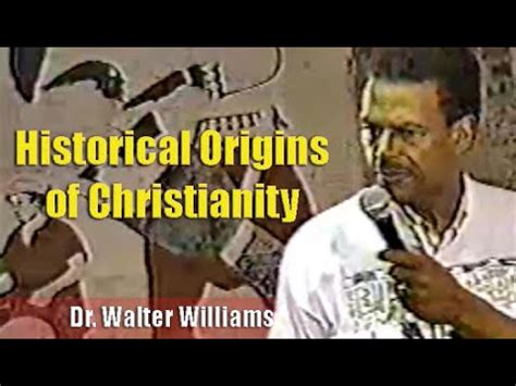 Historical Origin Christianity Walter Williams Reader