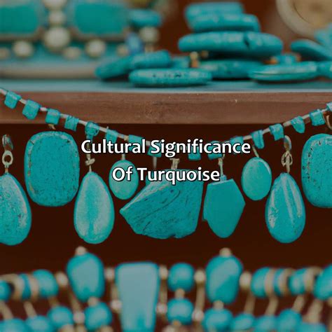 Historical Significance of Turquoise