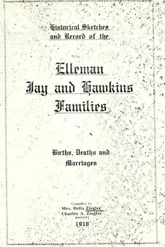 Historical Sketches And Record Of The Elleman And Ward Families And Their Progenitors And Descendants Births Deaths And Marriages 1907 PDF