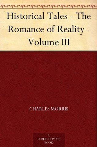 Historical Tales The Romance of Reality Volume III PDF