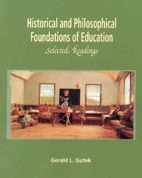 Historical and Philosophical Foundations of Education Selected Readings Kindle Editon