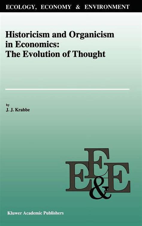 Historicism and Organicism in Economics The Evolution of Thought PDF