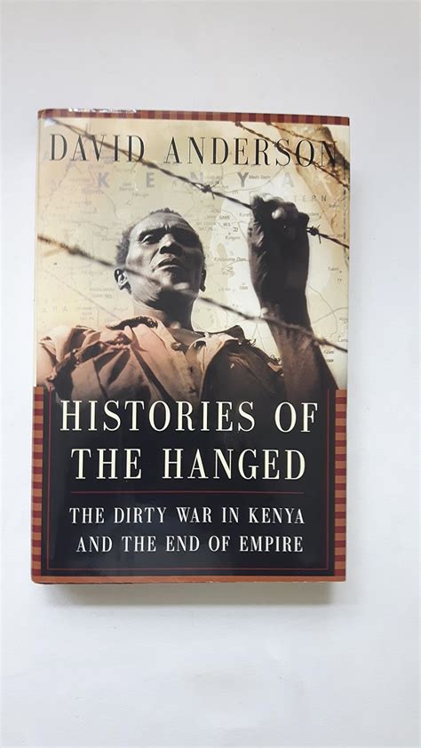 Histories of the Hanged The Dirty War in Kenya and the End of Empire Kindle Editon