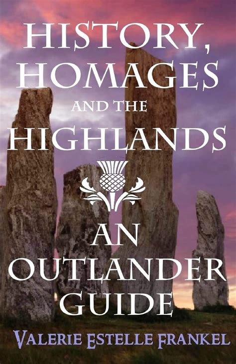 History Homages and the Highlands An Outlander Guide Kindle Editon