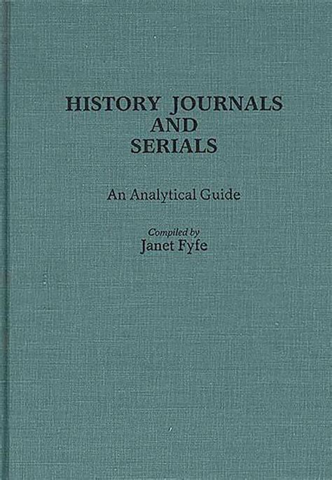 History Journals and Serials An Analytical Guide Reader