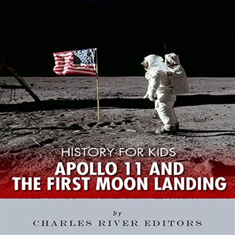 History for Kids Apollo 11 and the First Moon Landing Kindle Editon