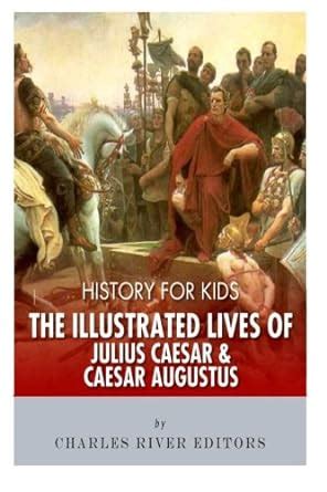 History for Kids The Illustrated Lives of Julius Caesar and Caesar Augustus Doc