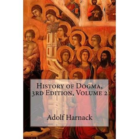 History of Dogma 3rd Edition Volume 1 Reader