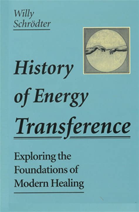 History of Energy Transference Exploring the Foundations of Modern Healing Illustrated Edition Kindle Editon