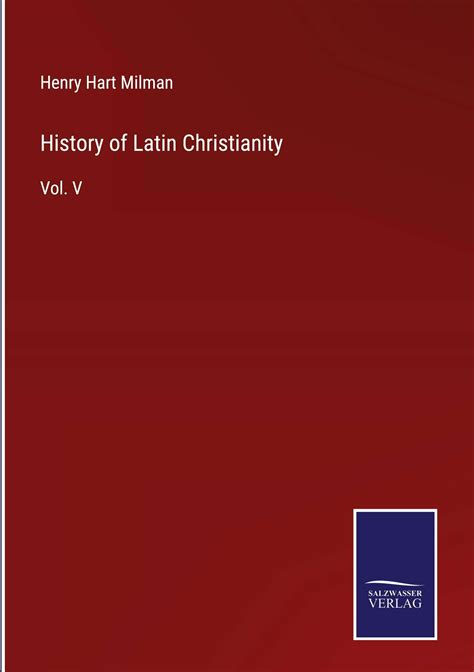 History of Latin Christianity; including that of the Popes to the Pontificate of Nicolas V Epub
