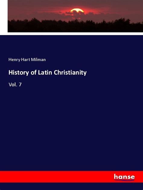 History of Latin Christianity; including that of the Popes to the Pontificate of Nicolas V Epub