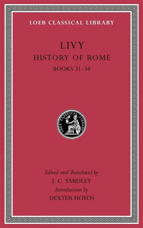 History of Rome Volume IX Books 31â€“34 Loeb Classical Library Kindle Editon