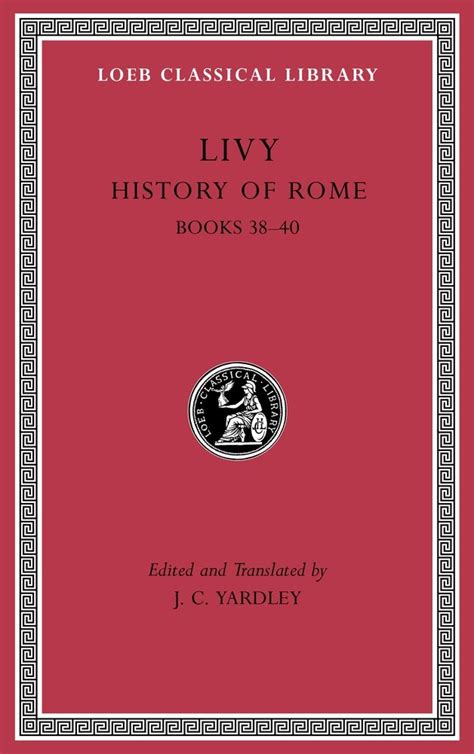 History of Rome Volume XI Books 38â€“40 Loeb Classical Library Doc