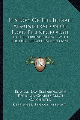 History of the Indian Administration of Lord Ellenborough Reprint PDF