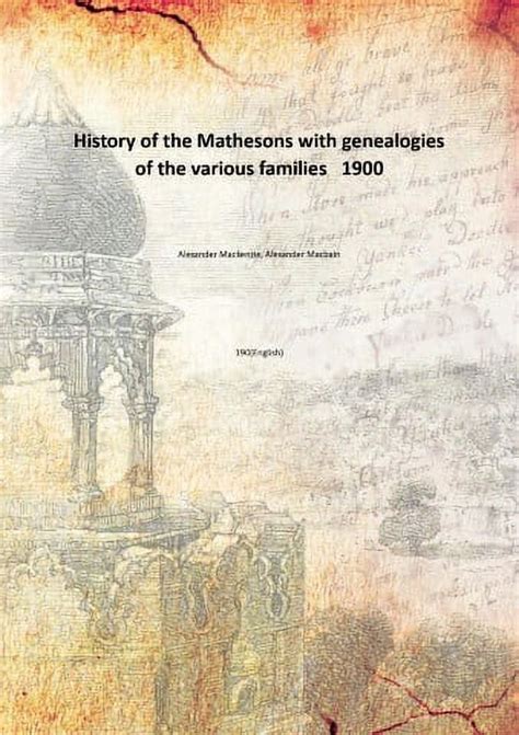 History of the Mathesons With Genealogies of the Various Families PDF