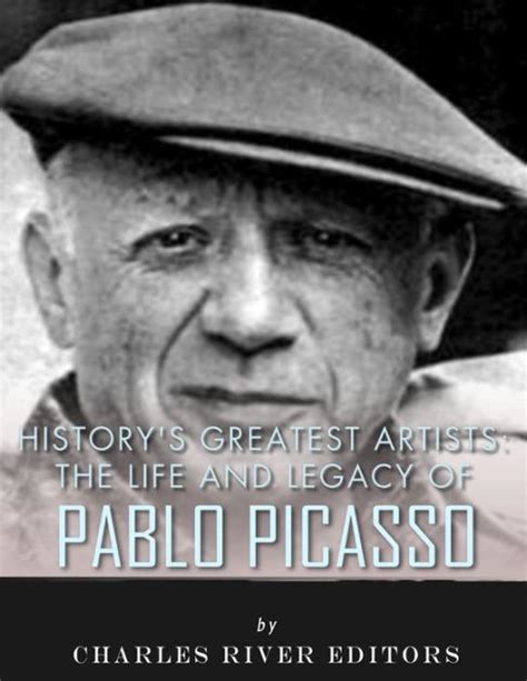 History s Greatest Artists The Life and Legacy of Pablo Picasso Kindle Editon