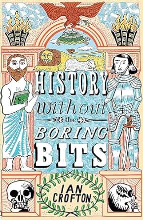 History without the Boring Bits A Curious Chronology of the World Epub