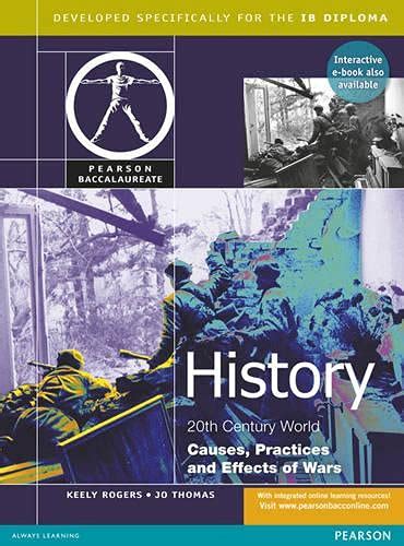 History.Causes.Practices.and.Effects.of.War.Pearson.Baccaularete.for.IB.Diploma.Programs Ebook PDF