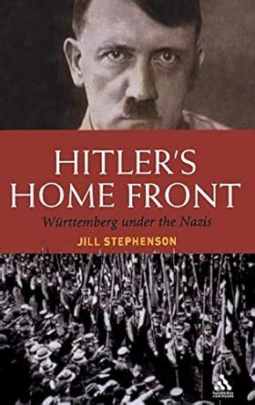 Hitler's Home Front: The Nazis In The German Countr Kindle Editon