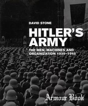 Hitler s Army The Men Machines and Organization 1939-1945 Epub