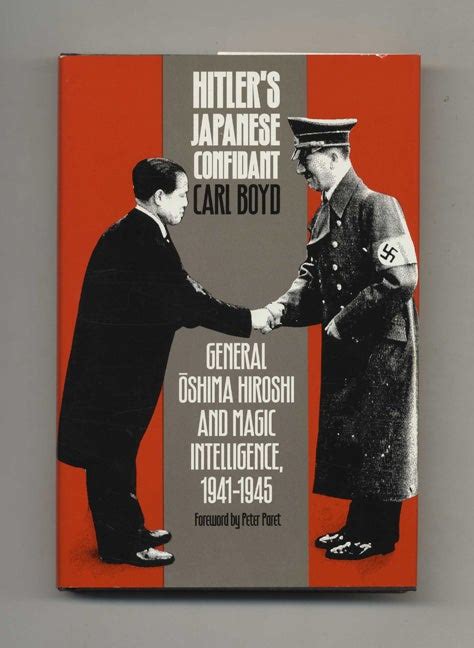 Hitler s Japanese Confidant General Oshima Hiroshi and MAGIC Intelligence 1941-1945