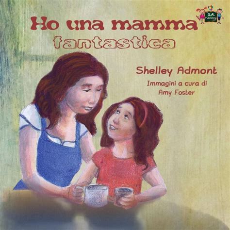 Ho una mamma fantastica My Mom is Awesome Italian Bedtime Collection Italian Edition Epub