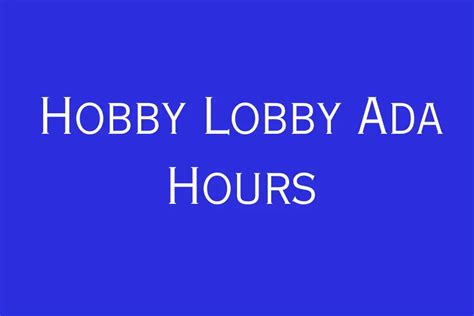 Hobby Lobby Ada OK: The Ultimate Guide