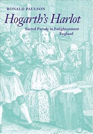 Hogarth's Harlot Sacred Parody in Enlightenment England PDF