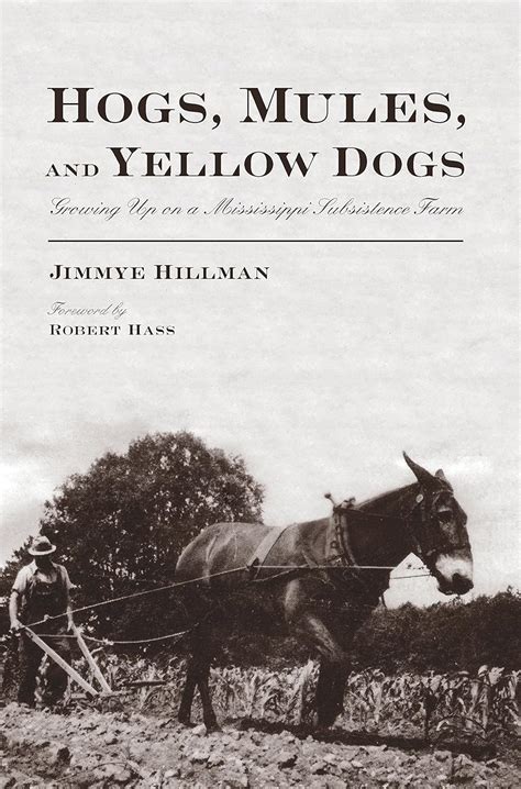 Hogs Mules and Yellow Dogs Growing Up on a Mississippi Subsistence Farm Epub
