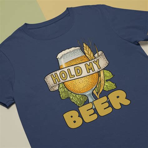 Hold My Beer T-Shirt: The Ultimate Expression of Confidence and Humor