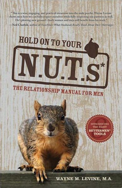 Hold.on.to.Your.N.U.T.s.The.Relationship.Manual.for.Men Ebook PDF