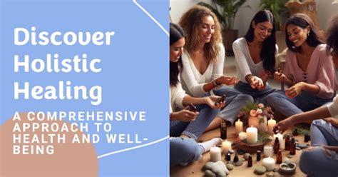Holistic Healing: A Comprehensive Approach to Wellness