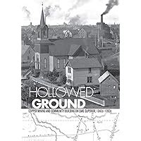 Hollowed Ground Copper Mining and Community Building on Lake Superior Epub