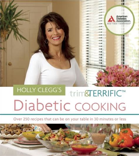 Holly Clegg s Trim and Terrific Diabetic Cooking PDF