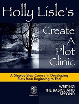 Holly Lisle s Create A Plot Clinic Reader