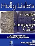 Holly Lisle s Create A World Clinic WORLDBUILDING SERIES Book 3 Kindle Editon