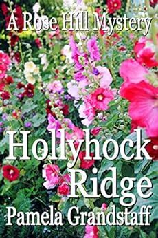 Hollyhock Ridge Rose Hill Mystery Series Volume 7 Doc