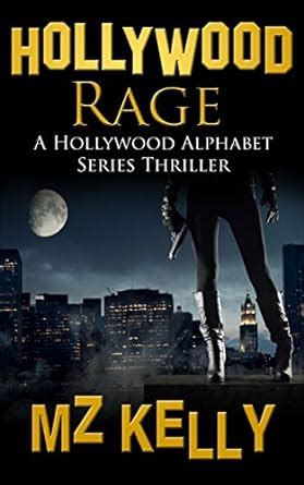 Hollywood Rage The Hollywood Alphabet Series Book 18 Doc