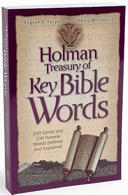 Holman Treasury of Key Bible Words 200 Greek and 200 Hebrew Words Explained and Defined Kindle Editon
