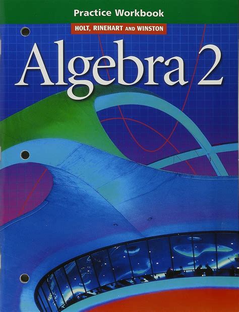 Holt Rinehart And Winston Algebra 2 Practice Workbook Answers Reader