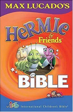 Holy Bible Hermie and Friends Max Lucado s Hermie and Friends PDF