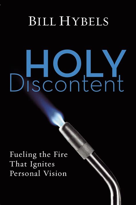 Holy Discontent Fueling the Fire That Ignites Personal Vision PDF