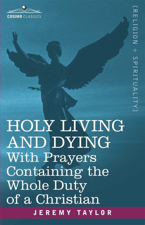 Holy Living and Dying With Prayers Containing the Whole Duty of a Christian PDF