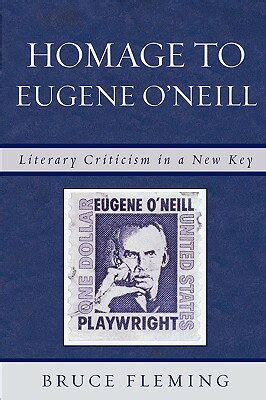 Homage to Eugene ONeill Literary Criticism in a New Key Doc