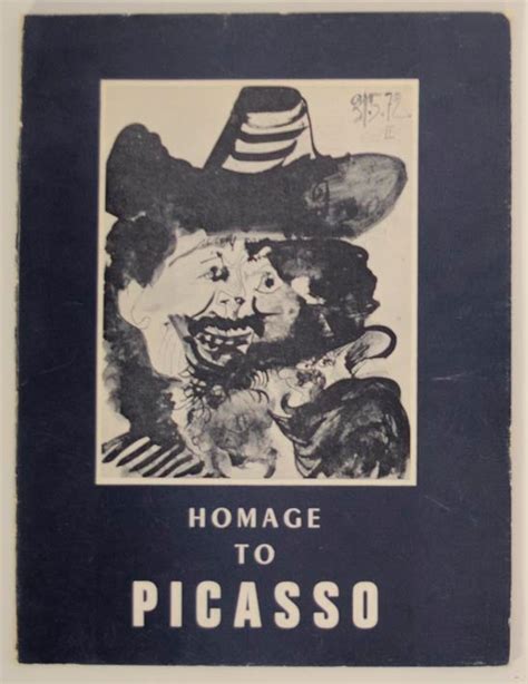 Homage to Picasso 1881-1973 Fifty-two drawings watercolors and pastels 1900-1972