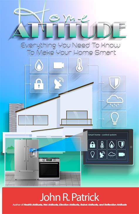 Home Attitude Everything You Need To Know To Make Your Home Smart Epub