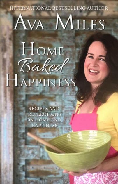 Home Baked Happiness Recipes and Reflections on Home and Happiness Reader