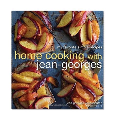 Home Cooking with Jean-Georges My Favorite Simple Recipes Reader